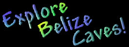 Explore Belize Caves - Belize, Central America